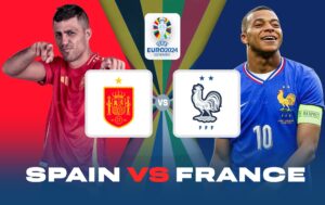 Spain Vs France Euro Cup Semifinal 2024 - स्पेन या फ्रांस